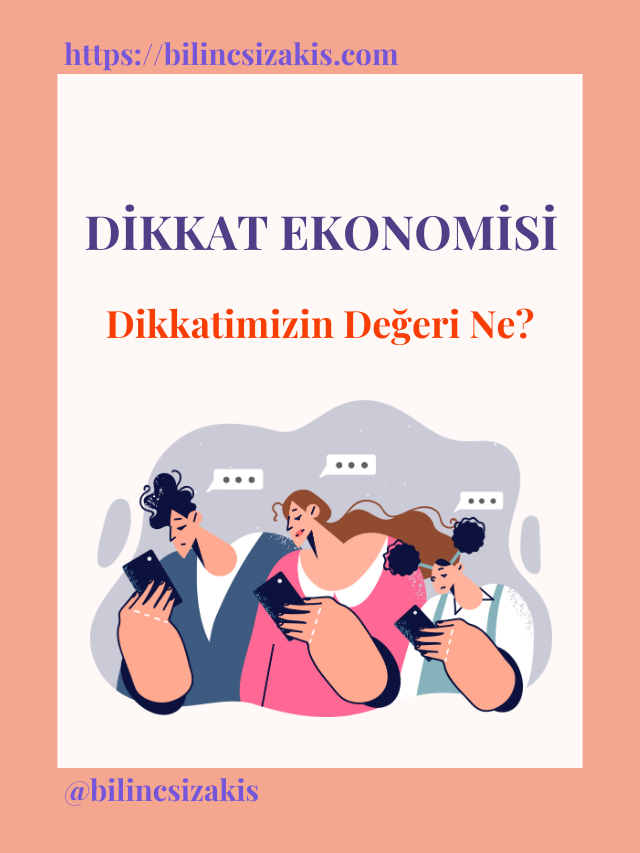 Dikkat Ekonomisi Nedir?